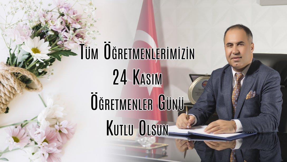 İlçe Milli Eğitim Müdürümüz Erkan Bilen'in 24 Kasım Öğretmenler Günü mesajı
