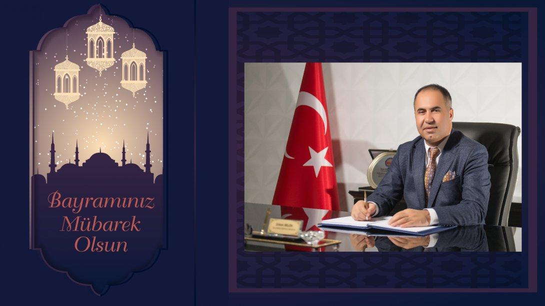 İlçe Milli Eğitim Müdürümüz Erkan BİLEN Ramazan Bayramı münasebeti ile mesaj yayımladı
